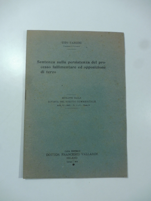 Sentenza sulla persistenza del processo fallimentare ed opposizione di terzo